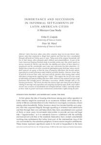 I N H E R I TA N C E A N D S U CC E S S I O N IN INFOR MAL SETTLEMENTS OF L AT I N A M E R I C A N C I T I E S A Mexican Case Study Erika D. Grajeda University of Texas at Austin