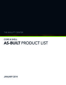 THE BULLITT CENTER CORE & SHELL AS-BUILT PRODUCT LIST  JANUARY 2014