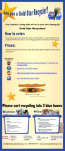 This summer County staff will be in your area looking for  Gold Star Recyclers! Place your 2 correctly sorted blue boxes out by 7:30am on your collection day (7:00am in North Kawartha). For sorting tips scroll to the bot