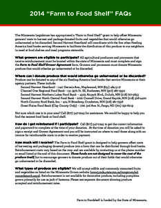 2014 “Farm to Food Shelf” FAQs  The Minnesota Legislature has appropriated a “Farm to Food Shelf” grant to help offset Minnesota growers’ costs to harvest and package donated fruits and vegetables that would ot