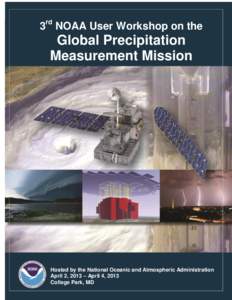 3rd NOAA User Workshop on the  Global Precipitation Measurement Mission  Hosted by the National Oceanic and Atmospheric Administration