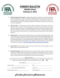 PARENT BULLETIN Middle School February 5, National Geography Bee Champions. Geography Bee grade level champions are: Sheyenne Fairthcloth,