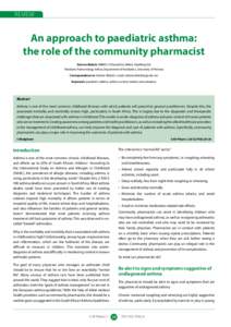 Review  An approach to paediatric asthma: the role of the community pharmacist Salome Abbott, MBBCh, FCPaeds(SA), MMed, DipAllerg(SA) Paediatric Pulmonology Fellow, Department of Paediatrics, University of Pretoria