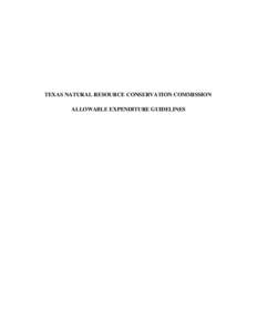 TEXAS NATURAL RESOURCE CONSERVATION COMMISSION ALLOWABLE EXPENDITURE GUIDELINES TEXAS NATURAL RESOURCE CONSERVATION COMMISSION ALLOWABLE EXPENDITURE GUIDELINES Preface