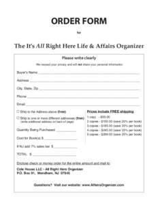 ORDER FORM for The It’s All Right Here Life & Affairs Organizer Please write clearly We respect your privacy and will not share your personal information
