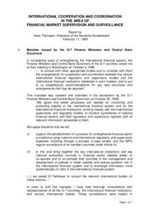 INTERNATIONAL COOPERATION AND COORDINATION IN THE AREA OF FINANCIAL MARKET SUPERVISION AND SURVEILLANCE Report by Hans Tietmeyer, President of the Deutsche Bundesbank February 11, 1999