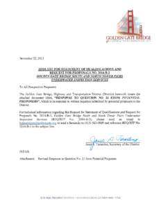 November 22, 2013  REQUEST FOR PROPOSALS (RFQ/RFP) NO[removed]B-3 GOLDEN GATE BRIDGE SOUTH AND NORTH TOWER PIERS UNDERWATER INSPECTION SERVICES RESPONSE TO QUESTION NO. 21 FROM POTENTIAL PROPOSERS