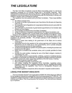 THE LEGISLATURE The New York State Constitution vests the State’s law-making power in a two-house Legislature composed of a 61-member Senate and a 150-member Assembly. Each representative is elected for two-year terms,