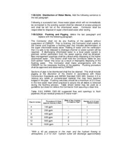 Disinfection of Water Mains, Add the following sentence to the last paragraph: Following a successful test, those water pipes which will not immediately be connected to the existing system shall be relieved of