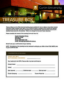 JOHN CURTIN PRIME MINISTERIAL LIBRARY  TREASURE BOX BOOKING FORM  Treasure Boxes are fun filled historical activity boxes available for loan to Western Australian schools