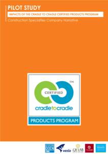 ACKNOWLEDGEMENTS The study represents pilot research designed to contribute an initial evidence base for the Cradle to Cradle CertifiedTM Products Program and stimulate thought about how the making of things can be tran