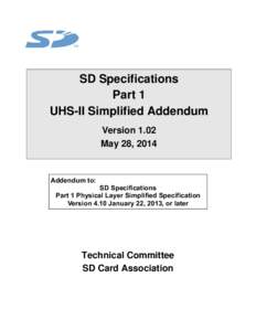 SD Specifications Part 1 UHS-II Simplified Addendum Version 1.02 May 28, 2014
