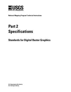 National Mapping Program Technical Instructions  Part 2 Specifications Standards for Digital Raster Graphics
