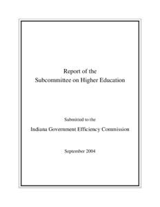 Report of the Subcommittee on Higher Education Submitted to the  Indiana Government Efficiency Commission