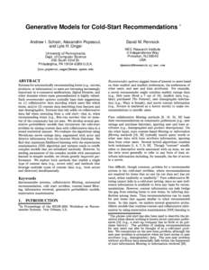 Generative Models for Cold-Start Recommendations Andrew I. Schein, Alexandrin Popescul, and Lyle H. Ungar University of Pennsylvania Dept. of Computer Science 200 South 33rd St.
