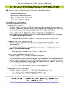 Arizona Commission on the Arts Teaching Artist Roster[removed]FULL YEAR REQUIREMENTS INFORMATION ALL returning Roster Artists are required to complete the following actions: a. Residency Requirement b. Professional Develop