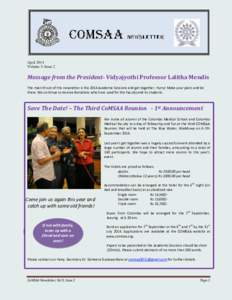 April 2014 Volume 3: Issue 2 Message from the President- Vidyajyothi Professor Lalitha Mendis The main thrust of this newsletter is the 2014 Academic Sessions and get-together. Hurry! Make your plans and be there. We con