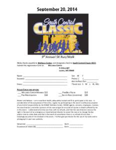 9th Annual 5K Run/Walk Make checks payable to Wellness Center, and designate check to South Central Classic (SCC). Submit this registration form to: WELLNESS CENTER P.O BOX 607 LAUREL, MS 39440