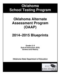 Oklahoma School Testing Program Oklahoma Alternate Assessment Program (OAAP) 2014–2015 Blueprints