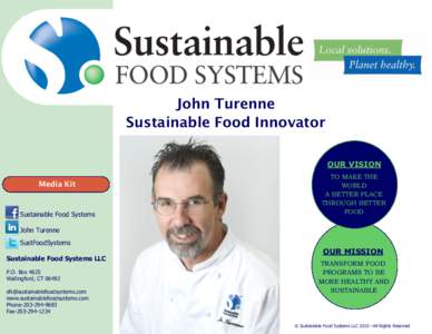 John Turenne Sustainable Food Innovator OUR VISION Media Kit  Sustainable Food Systems