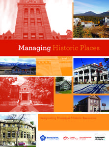 Managing Historic Places  Designating Municipal Historic Resources Preface Whether it’s the corner coffee shop that has always served as a local gathering place or the ornate church at the centre