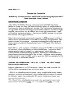 Date: [removed]Request for Comments Net Metering and Interconnection of Renewable Electric Storage Systems with NJ Class1 Renewable Energy Facilities Introduction & Background At the October 7, 2014 Net Metering and Inte