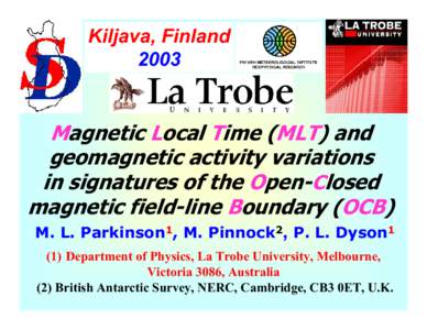 Kiljava, Finland 2003 Magnetic Local Time (MLT) and geomagnetic activity variations in signatures of the Open-Closed