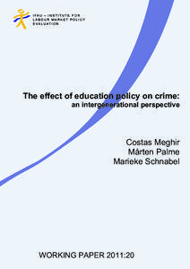 The effect of education policy on crime: an intergenerational perspective Costas Meghir Mårten Palme Marieke Schnabel