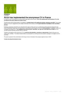 Initiative[removed]Accor has implemented the anonymous CV in France As a part of Accor’s commitment to diversity and the fight against discrimination, Accor has implemented the anonymous CV on the recruitment and ca