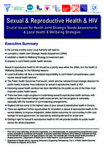 Sexual & Reproductive Health & HIV Crucial Issues for Health Joint Strategic Needs Assessments & Local Health & Wellbeing Strategies Executive Summary In the coming months every Local Authority will need to: n complete a
