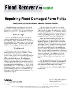 Flood Recovery for cropland Repairing Flood-Damaged Farm Fields Shawn Shouse, Agricultural Engineer, Iowa State University Extension Farm fields that have been covered with flood waters may need structural (physical) rep