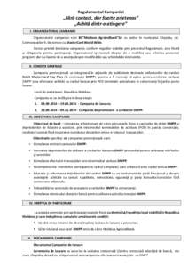 Regulamentul Campaniei  „Fără contact, dar foarte prietenos” „Achită dintr-o atingere” I. ORGANIZATORUL CAMPANIEI Organizatorul campaniei este BC”Moldova Agroindbank”SA cu sediul în municipiul Chişinău,