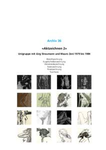 Archiv 36 «Aktzeichnen 2» Unigruppe mit Jürg Straumann und Mauro Zeni 1979 bis 1984 Bleistiftzeichnung Kugelschreiberzeichnung Weisskreidezeichnung