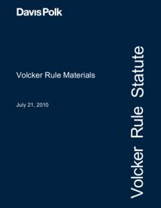 July 21, 2010  #52356136v2 Volcker Rule Statute
