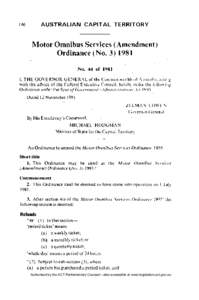 Motor Omnibus Services (Amendment) Ordinance (No[removed]N o . 44 of 1981 I, T H E G O V E R N O R - G E N E R A L of the Commonwealth of Australia, acting with the advice of the Federal Executive Council, hereb) make t