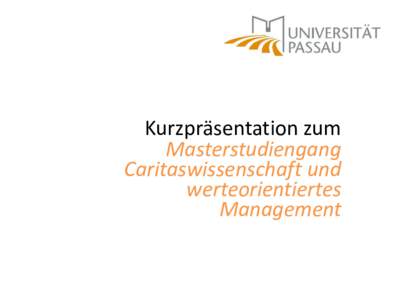 Kurzpräsentation zum Masterstudiengang Caritaswissenschaft und werteorientiertes Management