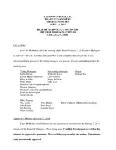 ILLINOISVENTURES, LLC BOARD OF MANAGERS MEETING MINUTES APRIL 11, 2014 HEALTH TECHNOLOGY INCUBATOR 2242 WEST HARRISON, SUITE 201