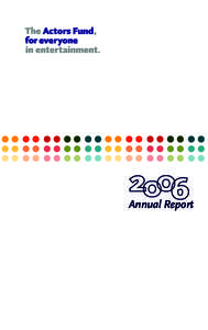 Annual Report  Founded in 1882, The Actors Fund provides for the welfare of all entertainment professionals. The Fund serves those who work