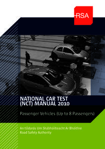 NATIONAL CAR TEST (NCT) MANUAL 2010 Passenger Vehicles (Up to 8 Passengers) An tÚdarás Um Shábháilteacht Ar Bhóithre Road Safety Authority