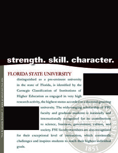 strength. skill. character. distinguished as a pre-eminent university in the state of Florida, is identified by the Carnegie Classification of Institutions of Higher Education as engaged in very high research activity, t