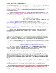 STUDENT APPLICATION INFORMATION SHEETS CERTIFICATE PROGRAMS: General Areas (Foreign Language, Social Studies, English , Math and TESOL) ____1. You must file for graduation in a timely fashion. You may file for graduation