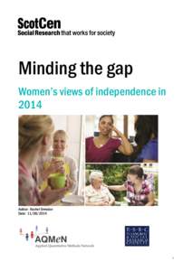 Minding the gap Women’s views of independence in 2014 Author: Rachel Ormston Date: 