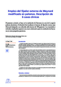 Empleo del fijador externo de Meynard modificado en palomas. Descripción de 6 casos clínicos El presente artículo se basa en la resolución de fracturas en aves de la especie paloma doméstica (Columba livia) mediante