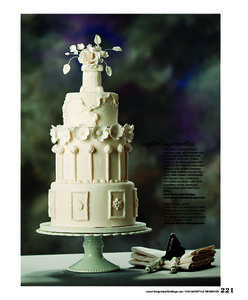 artful inspiration  This three-tiered, vintageinspired cake was created with white alabaster fondant and patterned after the Tiffany Room at the Metropolitan Museum of Art. Hand-made sugar