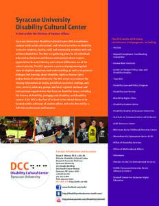 Syracuse University Disability Cultural Center A Unit within the Division of Student Affairs Syracuse University’s Disability Cultural Center (DCC) coordinates campus-wide social, educational, and cultural activities o