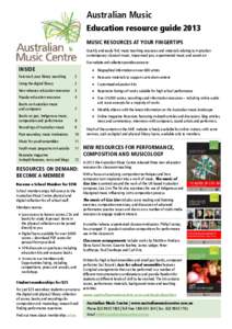 Australian Music Education resource guide 2013 Music resources at your fingertips Quickly and easily find music teaching resources and materials relating to Australian contemporary classical music, improvised jazz, exper