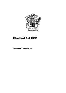 Queensland  Electoral Act 1992 Current as at 7 December 2012