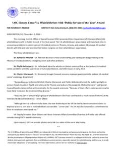 U.S. Office of Special Counsel 1730 M Street, N.W., Suite 218 Washington, D.C[removed]OSC Honors Three VA Whistleblowers with ‘Public Servant of the Year’ Award FOR IMMEDIATE RELEASE