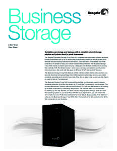 2-BAY NAS Data Sheet Centralize your storage and backups with a complete network storage solution and private cloud for small businesses. The Seagate® Business Storage 2-bay NAS is a complete network storage solution de