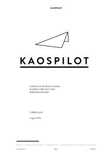 KAOSPILOT  SCHOOL OF SOCIETAL CHANGE, BUSINESS CREATIVITY AND PERSONAL MASTERY